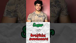 Artificial sweeteners vs Sugar  Which one is better for you healthandfitness nutrition shorts [upl. by Ardnoek]