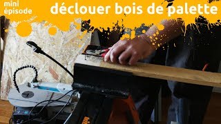 déclouer du bois de palette  miniEpisode [upl. by Acinyt]