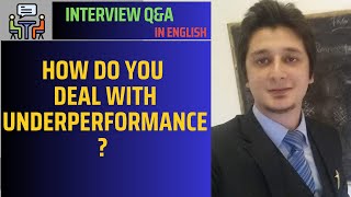 How do you deal with underperformance Interview Question amp Answer [upl. by Yenetruoc88]