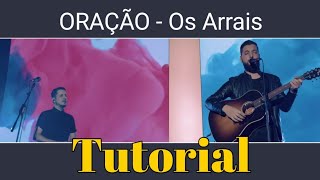 Como Tocar Oração Os Arrais Tutorial simples 3 acordes e na afinação tradicional do Violão [upl. by Suollecram]