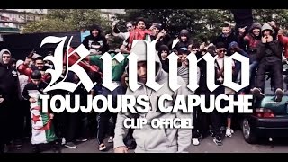 KRILINO  TOUJOURS CAPUCHE OFFICIEL [upl. by Beaver]