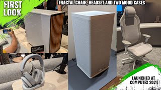 Fractal Mood Era 2 Case Refine Chair Scape Gaming Headset Launched At Computex 2024 [upl. by Nata]