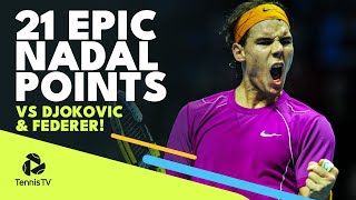 21 EPIC RAFA NADAL POINTS vs DJOKOVIC amp FEDERER [upl. by Hedaza]