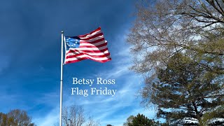 Betsy Ross Flag Friday [upl. by Rajiv]