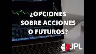 OPCIONES SOBRE ACCIONES O FUTUROS [upl. by Delos]