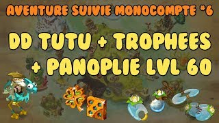 DOFUS AVENTURE SUIVIE DE ZERO 6  DD tutu  trophées  panoplie lvl 60 [upl. by Pincince]