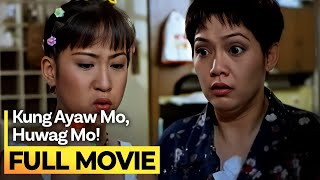 Kung Ayaw Mo Huwag Mo FULL MOVIE  Maricel Soriano Jolina Magdangal [upl. by Ydurt]