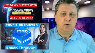 WEEK 30 NEWS STUDIO 🌍 HITECH INVESTMENTS ⭐️ PROFIT RETRIEVER FTMO BREAK THROUGH [upl. by Tierney522]