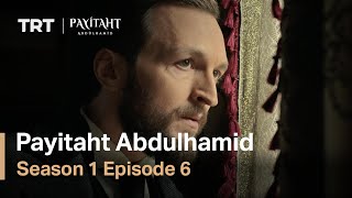 Payitaht Abdulhamid  Season 1 Episode 6 English Subtitles [upl. by Sandye813]