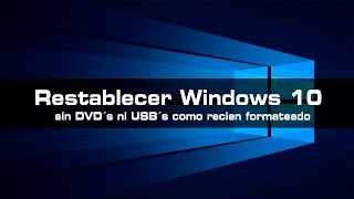 Restablecer Windows 10 como recien formateado [upl. by Seavey885]