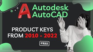 Free Product keys for Autodesk AutoCAD all versions 2010  2022  AutoCAD Activation Tutorials [upl. by Oicinoid]