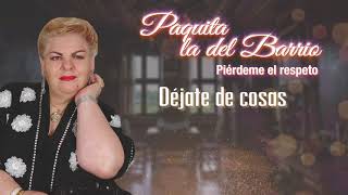 Paquita la del Barrio  Píerdeme El Respeto Vídeo con Letra [upl. by Cocks]