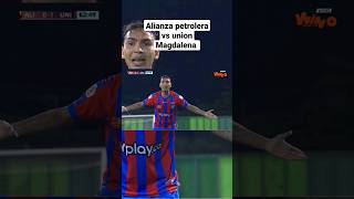 Alianza Petrolera VS Unión Magdalena hoy [upl. by Atil134]