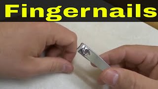 How To Cut Fingernails ProperlyFull Tutorial [upl. by Garson]