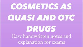 COSMOCEUTICALS AS QUASI DRUG PRODUCTS  OTC DRUGS  Easy handwritten notes and explanation for exams [upl. by Baillie823]