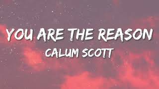 Calum Scott  You Are The Reason Lyrics [upl. by Enomal]