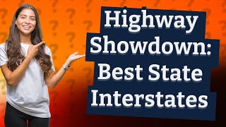 What state has the best interstate system [upl. by Belter]