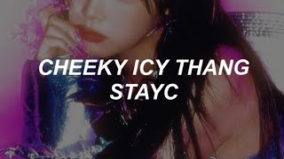 STAYC 스테이씨  Cheeky Icy Thang easy lyrics [upl. by Mont]