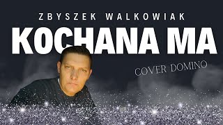 Kochana Ma Cover Domino Wykonanie Zbyszek Walkowiak [upl. by Appilihp]