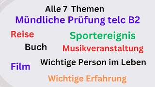 Mündliche Prüfung telc B2 Teil 1Präsentation Alle 7 themenÜber ein Thema sprechengermanlevelb2 [upl. by Drobman]