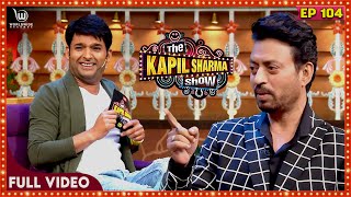 The Kapil Sharma Show Irrfan Khan Sachin Jigarcomedy thekapilsharmashow  Ep104 [upl. by Nahtnahoj]