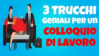 Colloquio Di Lavoro  3 Trucchi Per Eccellere PrimaDuranteDopo [upl. by Seditsira607]