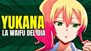 YUKANA YAME ¡LA WAIFU DEL DIA [upl. by Norted]