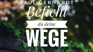 Befiehl du deine Wege  Paul Gerhardt  klassische Kirchenlieder [upl. by Elleoj]