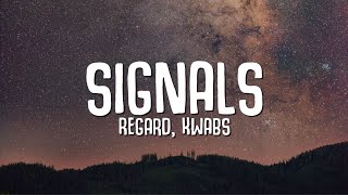 Regard Kwabs  Signals Lyrics [upl. by Aryaz]