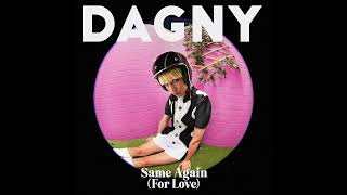 Dagny  Same Again For Love Audio Video [upl. by Kean]