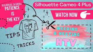 Silhouette Cameo 4 Plus HTV Beginners Tutorial  Weeding and Heating [upl. by Ahtabat]