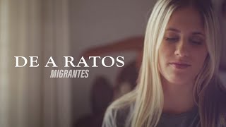 MIGRANTES  De a ratos Official Video [upl. by Ymas]