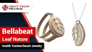 Bellabeat Leaf Nature Health Tracker Smart Jewelry Product Review – NTR [upl. by Auqinat890]