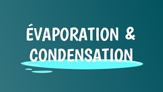 ÉVAPORATION ET CONDENSATION [upl. by Ycnalc]