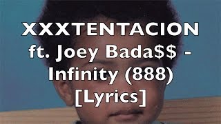 XXXTENTACION ft Joey Bada  Infinity 888 Lyrics Explicit [upl. by Parsons]