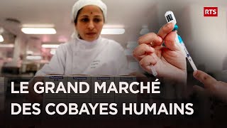 Le grand marché des COBAYES humains  lindustrie pharma se tourne vers lINDE  Documentaire  RTS [upl. by Enitsua]