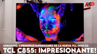 TCL C855 MiniLED unboxing y primeras impresiones del nuevo televisor chino¡ALUCINANTE [upl. by Nnylimaj]