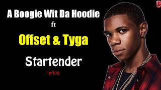 A Boogie Wit Da Hoodie Ft offset amp Tyga  Startender Lyrics VIDEO [upl. by Retlaw]