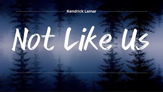 Kendrick Lamar  Not Like Us Lyrics Drake Diss [upl. by Rigdon]