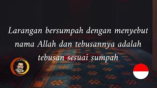 Melayu  Larangan bersumpah dengan menyebut nama Allah dan tebusannya adalah tebusan sesuai sumpah [upl. by Thora]