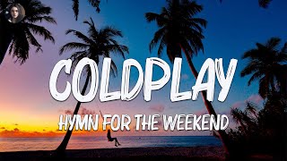 Coldplay  Hymn For The Weekend Lyrics [upl. by Onimixam]