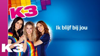 K3 lyrics Ik blijf bij jou [upl. by Ramses]