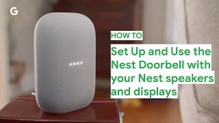 How to Set Up and Use the Nest Doorbell With Your Nest Speakers and Displays [upl. by Llerut]