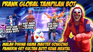 PRANK GLOBAL TAMPILAN BOT DIHINA amp DIKICK MASTER SONGONG GANTI SET BUNDLE SULTAN AUTO KENA MENTAL [upl. by Ytirev56]