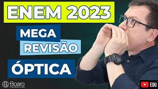 MEGA REVISÃO FÍSICA ENEM 2023  AULA 5 ÓPTICA  Professor Boaro [upl. by Mutz]