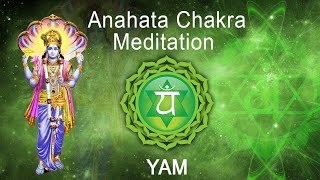 Anahata Chakra Meditation  quotYAMquot chanting to awaken Heart Chakra [upl. by Daisi755]