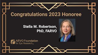 2023 ARVO Foundation Honoree Stella Robertson [upl. by Beal]