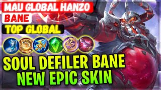 Soul Defiler Bane New Epic Skin Gameplay  Top Global Bane  Mau Global Hanzo Mobile Legends Build [upl. by Flodur]