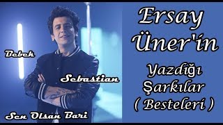 Ersay Ünerin Yazdığı Şarkılar [upl. by Martinelli]