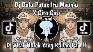 DJ DULU PUTUS ITU MAUMU X CIRO CIRO  DJ JANGAN CEMBURU X CIRO CIRO MENGKANE VIRAL TIKTOK 2023 [upl. by Lari256]